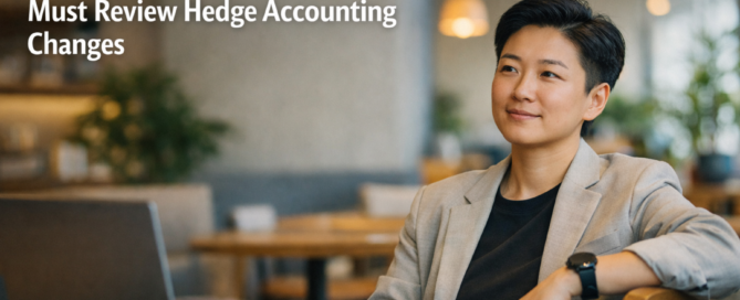 Do You Need to Review Your Hedge Accounting Now Because of ACRA ED20251